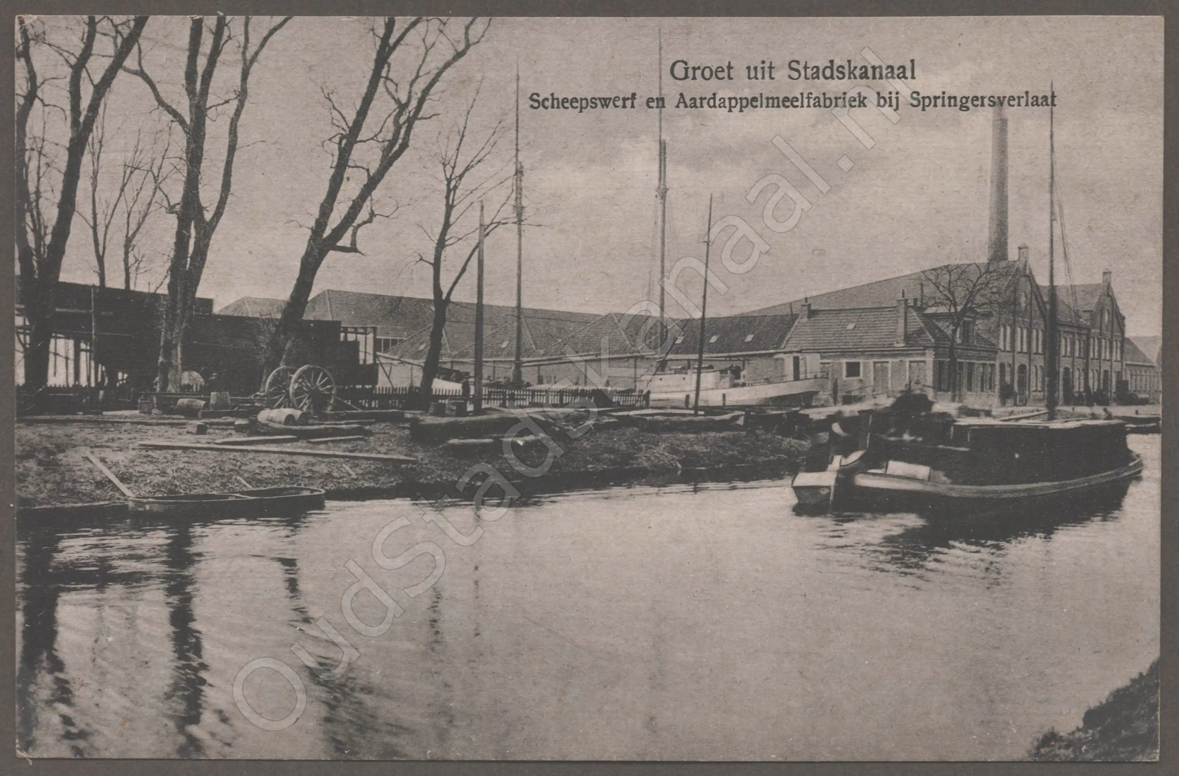 <span id='curid'>4500</span>~Groet uit Stadskanaal - Scheepswerf en Aardappelmeelfabriek bij Springersverlaat (&plusmn;1919)