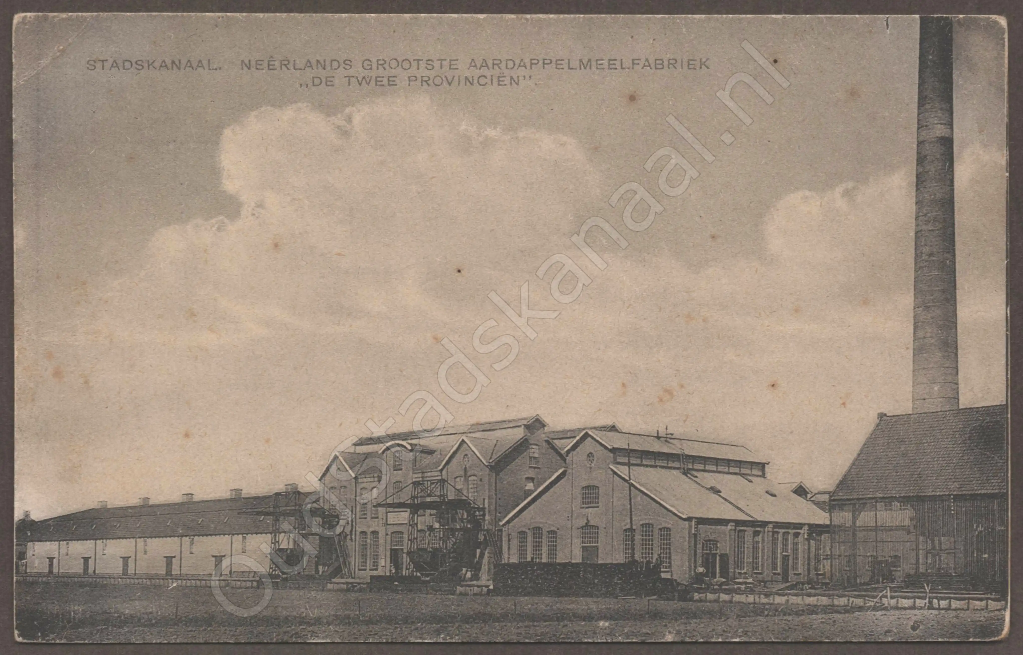 <span id='curid'>6101</span>~STADSKANAAL. NEÊRLANDS GROOTSTE AARDAPPELMEELFABRIEK "DE TWEE PROVINCIËN" (&plusmn;1915)